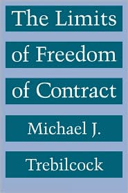 Trebilcock The Limits of Freedom of Contract