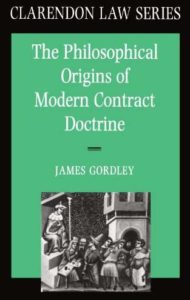 Gordley, The Philosophical Origins of Modern Contract Doctrine